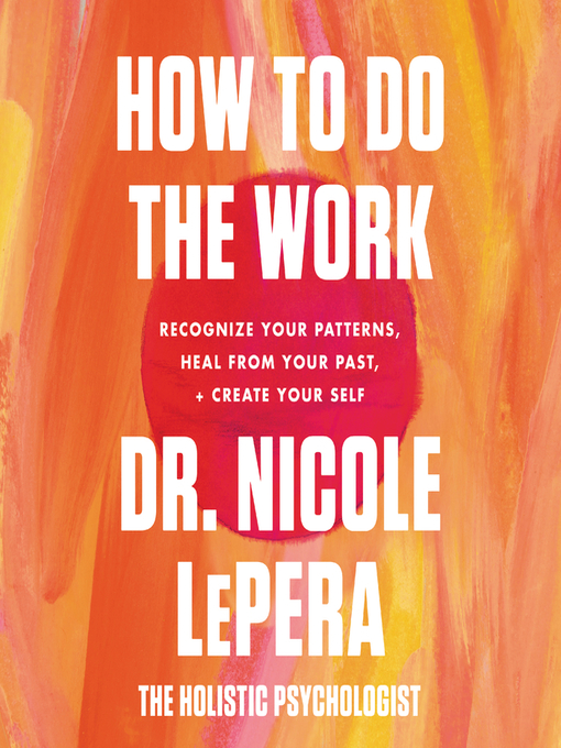 Title details for How to Do the Work by Dr. Nicole LePera - Available